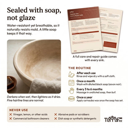 Tadelakt sink care guide: rinse and dry after each use, black soap wash monthly, soap massage every 3 to 6 months, carnauba wax yearly, no acids or harsh cleaners